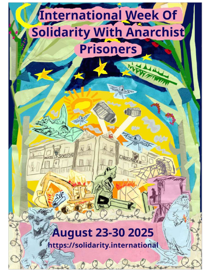 finternational W  nternational eek Of  Solldarlty W|th Anarchlst‘ Prlsoners  Wﬂugust 23-30 2025  O3 {hmﬂsolldar|W|nternat|oml  £  ) e A AN . M D 7 TR %y X g e S —  